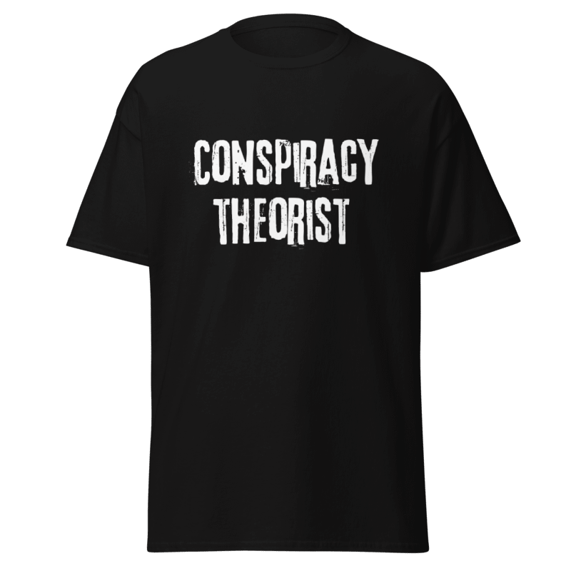 Conspiracy Theorist shirt view 1